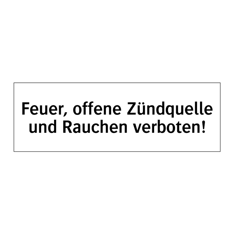 Feuer, offene Zündquelle und Rauchen verboten!