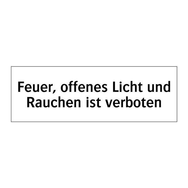 Feuer, offenes Licht und Rauchen ist verboten