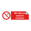 Mit Wasser spritzen verboten