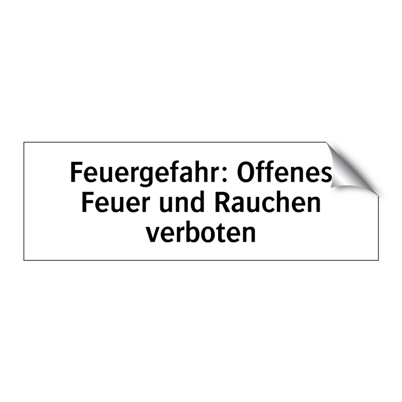 Feuergefahr: Offenes Feuer und Rauchen verboten