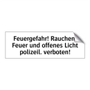 Feuergefahr! Rauchen, Feuer und offenes Licht polizeil. verboten!