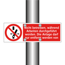 Nicht betreiben, während Arbeiten durchgeführt werden. Die Anlage darf nur entfernt werden von
