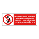 Nicht betreiben, während Arbeiten durchgeführt werden. Die Anlage darf nur entfernt werden von