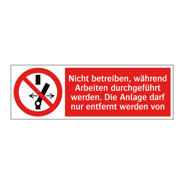 Nicht betreiben, während Arbeiten durchgeführt werden. Die Anlage darf nur entfernt werden von