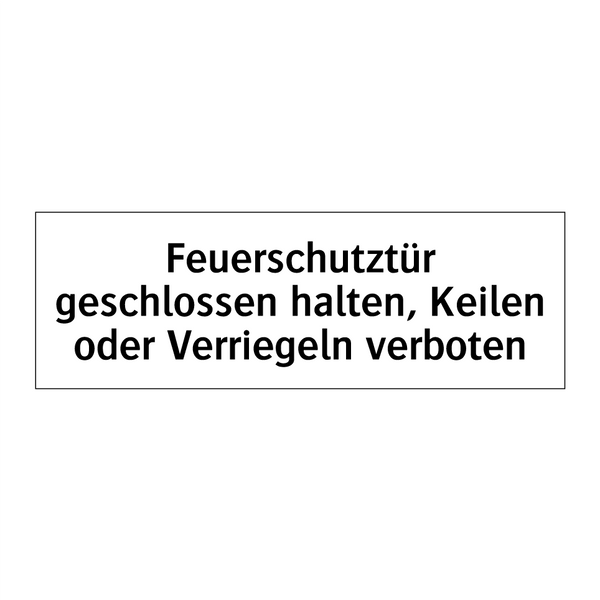 Feuerschutztür geschlossen halten, Keilen oder Verriegeln verboten