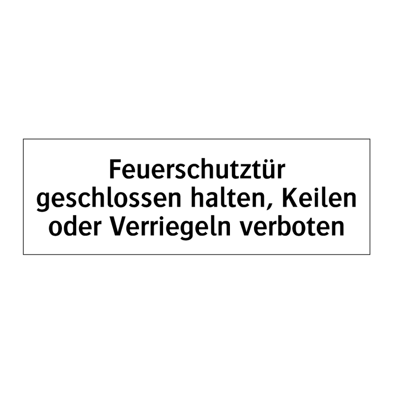 Feuerschutztür geschlossen halten, Keilen oder Verriegeln verboten