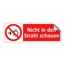 Nicht in den Strahl schauen
