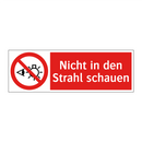 Nicht in den Strahl schauen