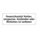 Feuerschutztür! Keilen, versperren, festbinden oder Ähnliches ist verboten