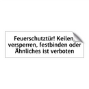 Feuerschutztür! Keilen, versperren, festbinden oder Ähnliches ist verboten