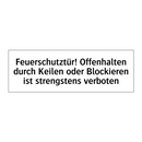 Feuerschutztür! Offenhalten durch Keilen oder Blockieren ist strengstens verboten