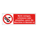 Nicht reinigen, schmieren oder einstellen, wenn die Maschine in Betrieb ist