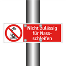 Nicht zulässig für Nass- schleifen