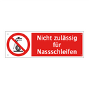 Nicht zulässig für Nassschleifen