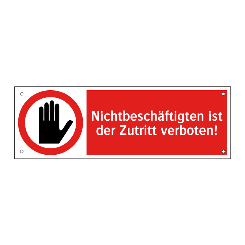 Nichtbeschäftigten ist der Zutritt verboten!
