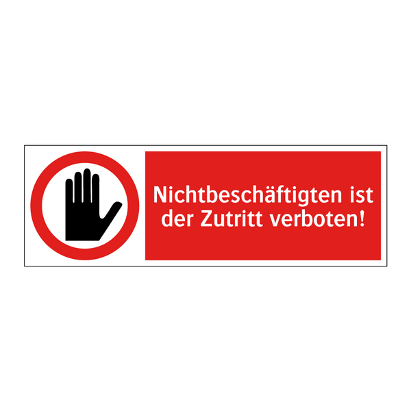Nichtbeschäftigten ist der Zutritt verboten!