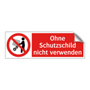 Ohne Schutzschild nicht verwenden
