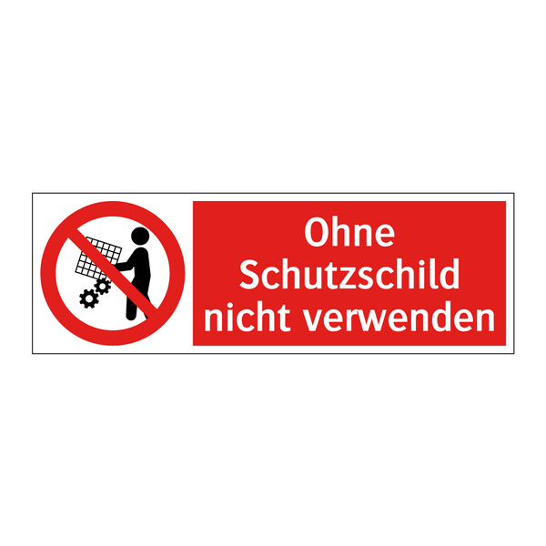 Ohne Schutzschild nicht verwenden