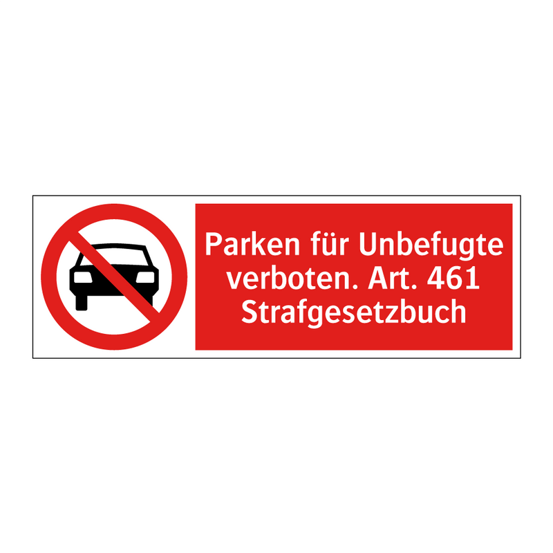 Parken für Unbefugte verboten. Art. 461 Strafgesetzbuch