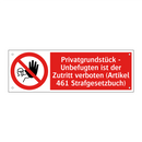 Privatgrundstück - Unbefugten ist der Zutritt verboten (Artikel 461 Strafgesetzbuch)