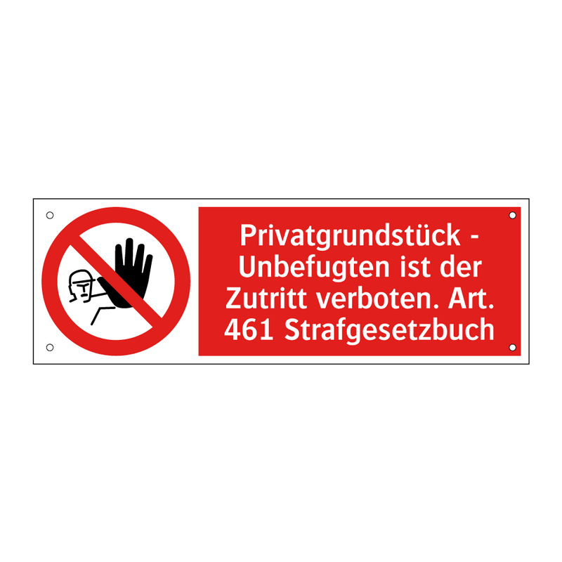 Privatgrundstück - Unbefugten ist der Zutritt verboten. Art. 461 Strafgesetzbuch