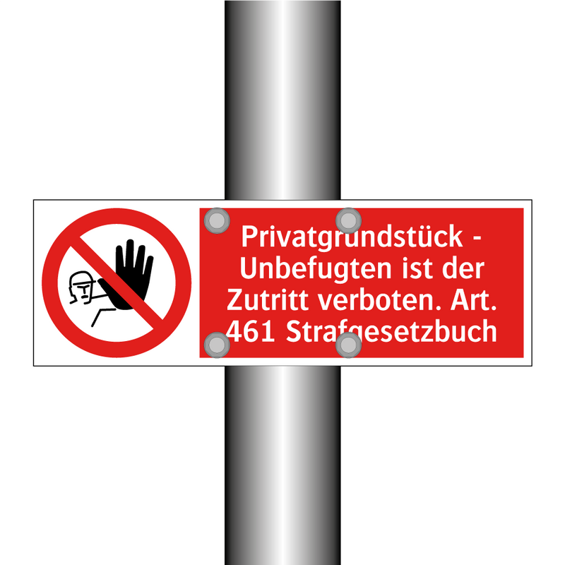 Privatgrundstück - Unbefugten ist der Zutritt verboten. Art. 461 Strafgesetzbuch
