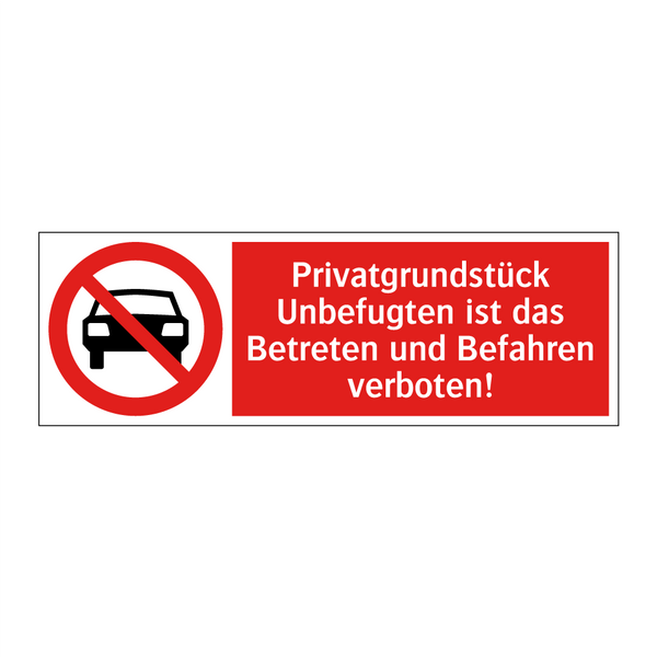 Privatgrundstück Unbefugten ist das Betreten und Befahren verboten!