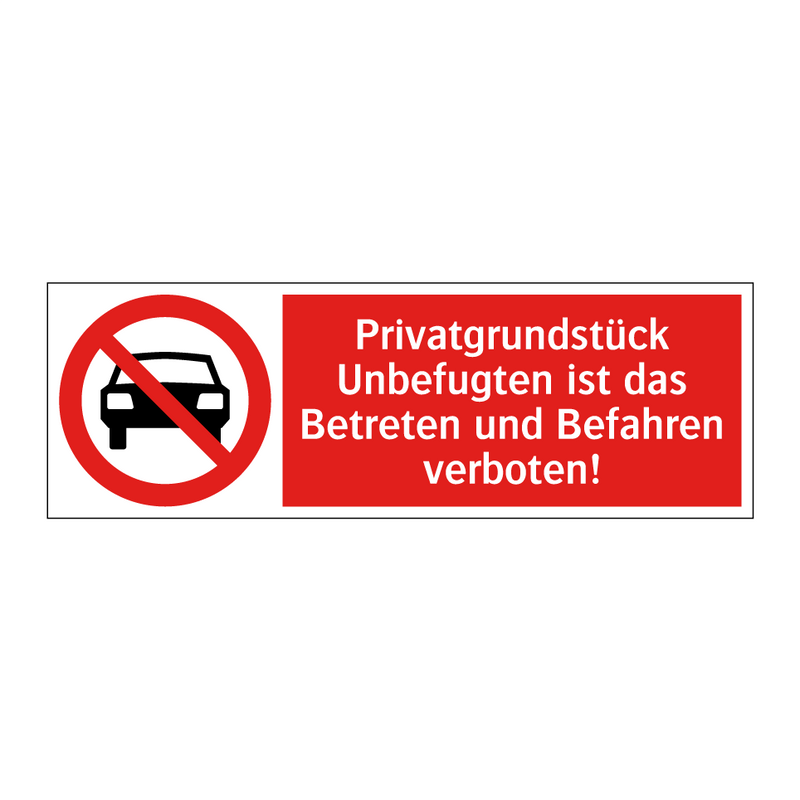 Privatgrundstück Unbefugten ist das Betreten und Befahren verboten!