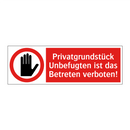 Privatgrundstück Unbefugten ist das Betreten verboten!