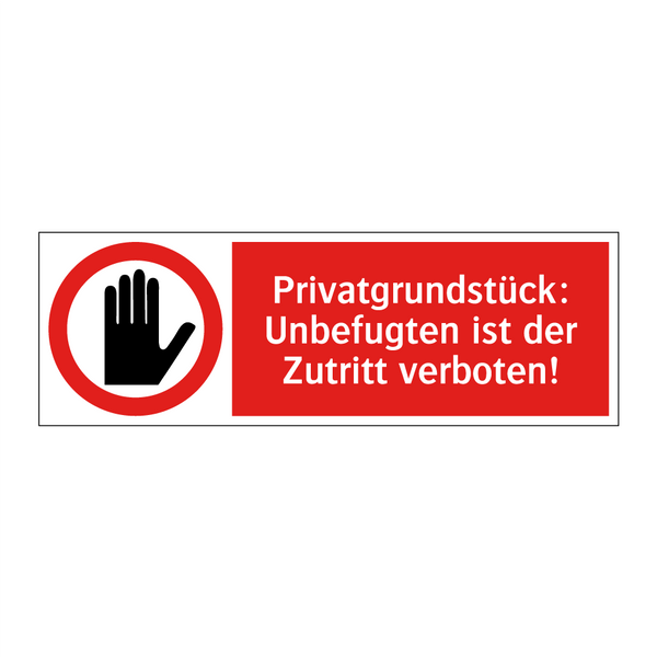 Privatgrundstück: Unbefugten ist der Zutritt verboten!