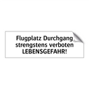 Flugplatz Durchgang strengstens verboten LEBENSGEFAHR!