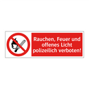 Rauchen, Feuer und offenes Licht polizeilich verboten!