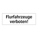 Flurfahrzeuge verboten!