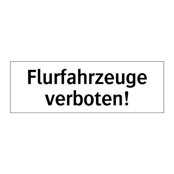 Flurfahrzeuge verboten!