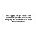 Flüssiggas-Anlage Feuer- und Explosionsgefahr Rauchen und Umgang mit offenem Licht oder Feuer verboten!
