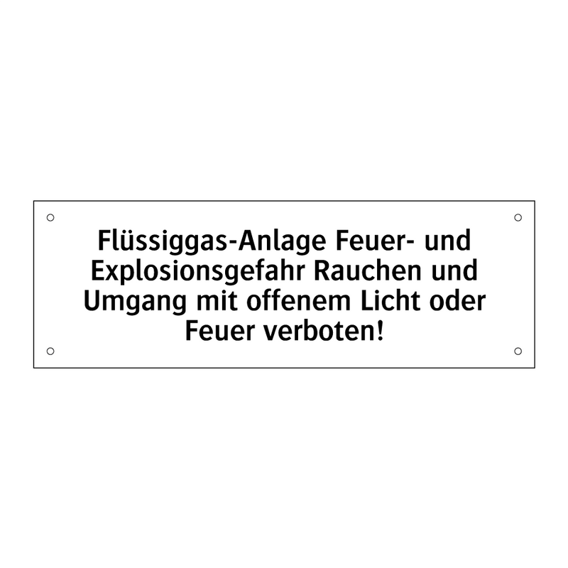 Flüssiggas-Anlage Feuer- und Explosionsgefahr Rauchen und Umgang mit offenem Licht oder Feuer verboten!