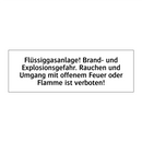 Flüssiggasanlage! Brand- und Explosionsgefahr. Rauchen und Umgang mit offenem Feuer oder Flamme ist verboten!