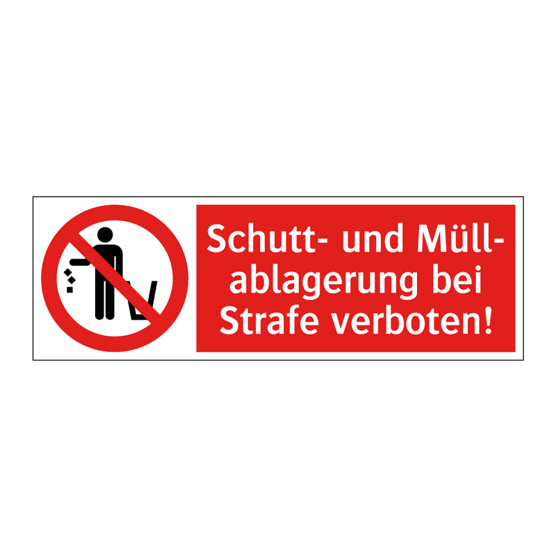 Schutt- und Müll- ablagerung bei Strafe verboten!