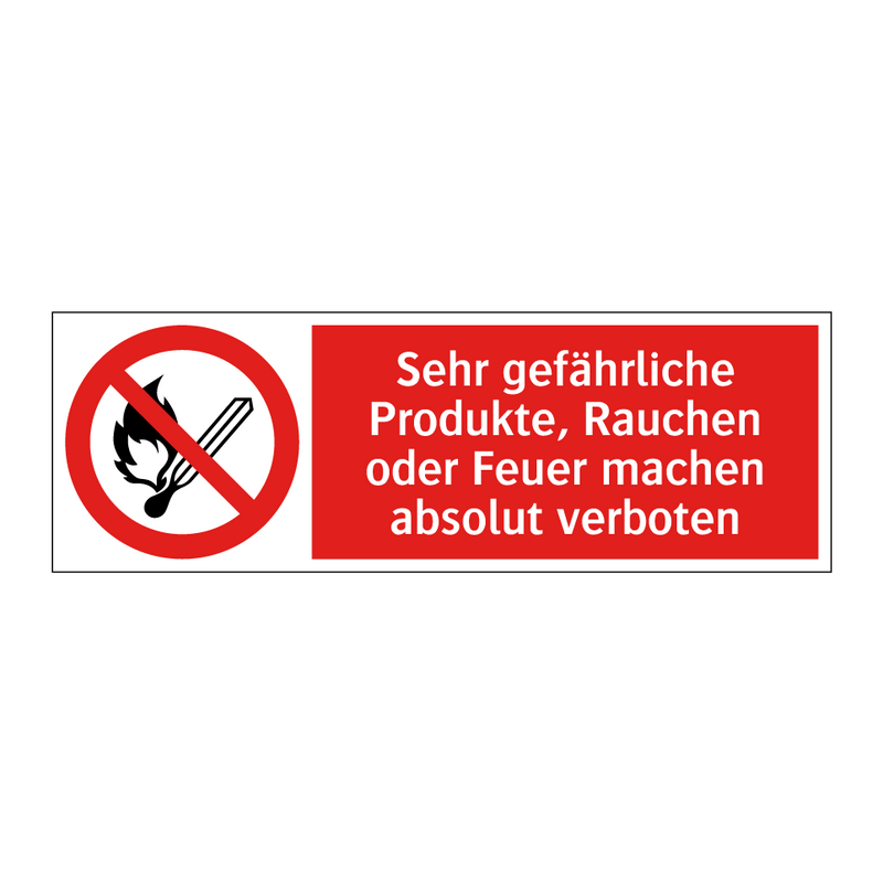 Sehr gefährliche Produkte, Rauchen oder Feuer machen absolut verboten