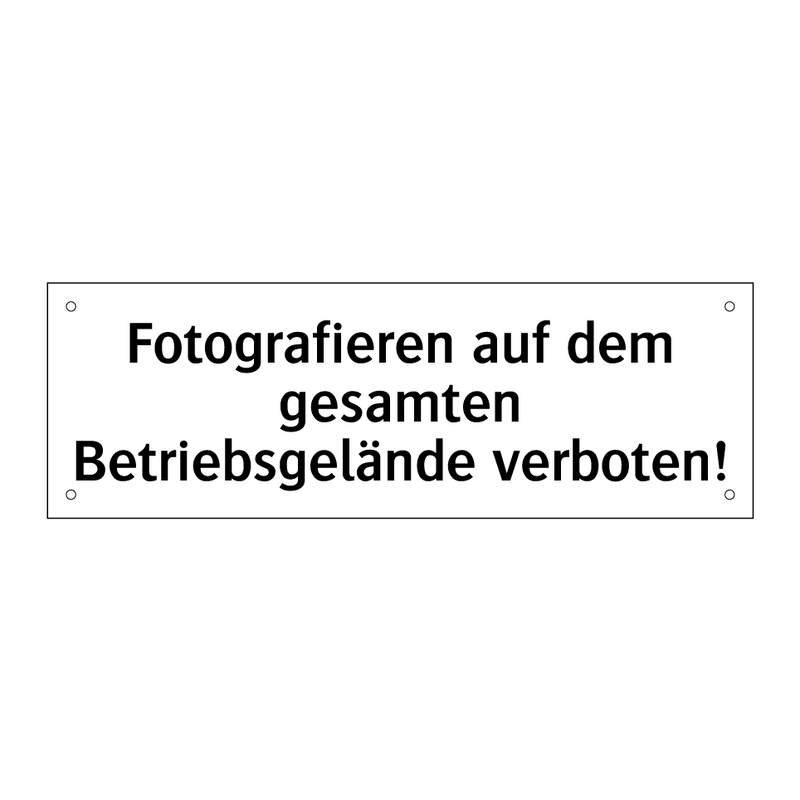 Fotografieren auf dem gesamten Betriebsgelände verboten!