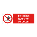 Seitliches Rutschen verboten!