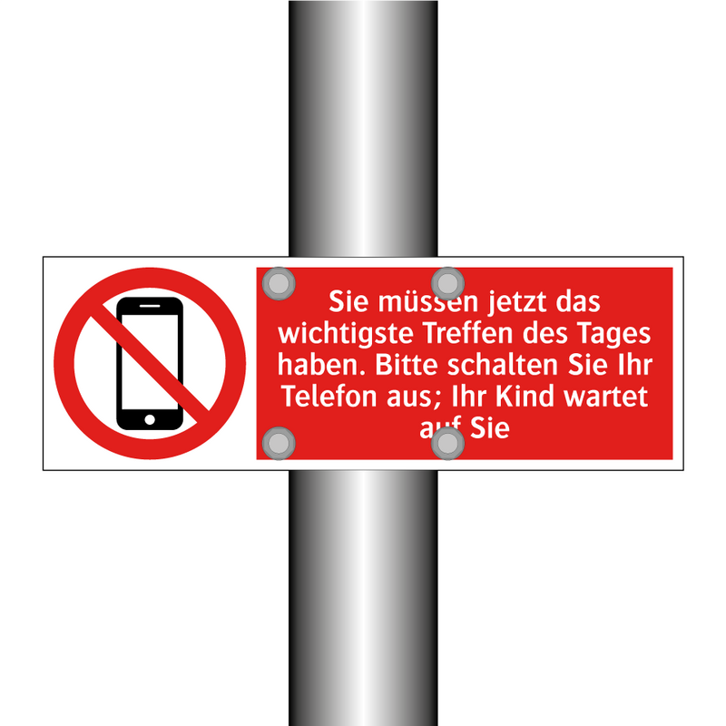 Sie müssen jetzt das wichtigste Treffen des Tages haben. Bitte schalten Sie Ihr Telefon aus; Ihr Kind wartet auf Sie