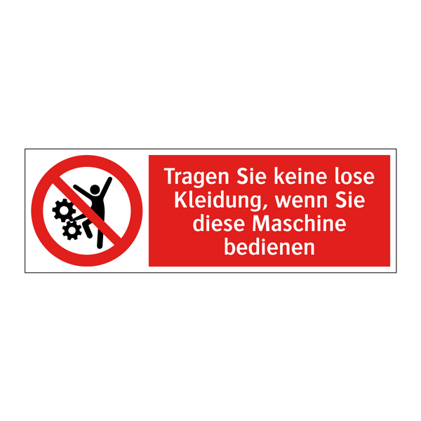 Tragen Sie keine lose Kleidung, wenn Sie diese Maschine bedienen