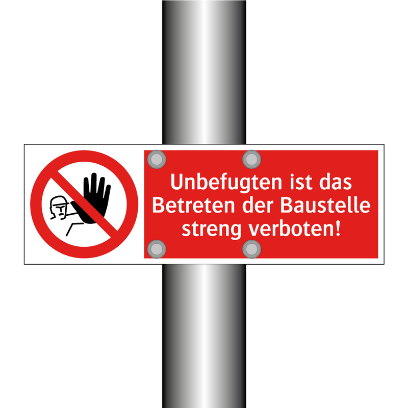 Unbefugten ist das Betreten der Baustelle streng verboten!