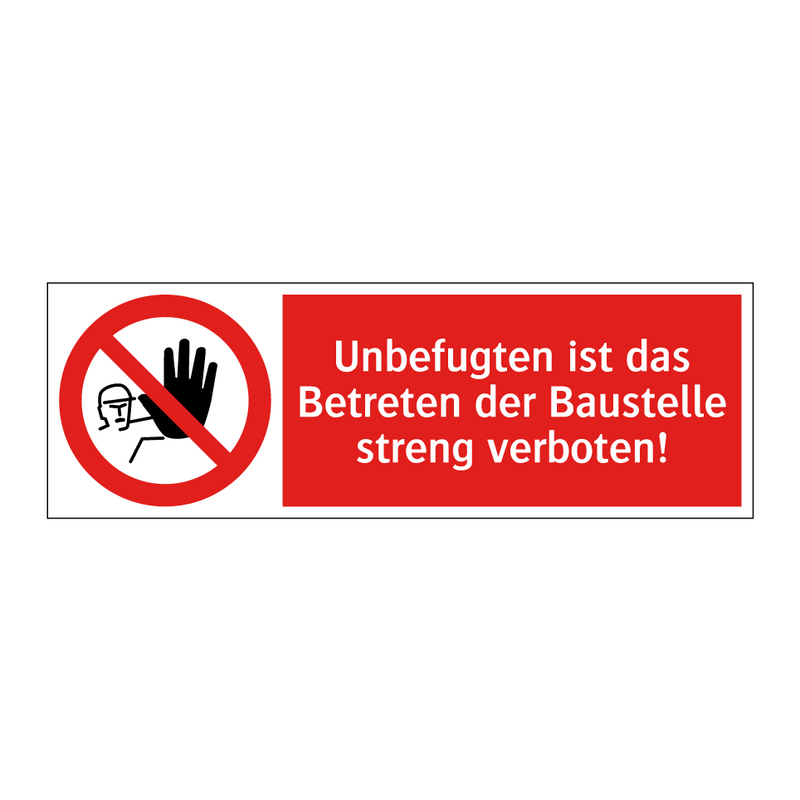 Unbefugten ist das Betreten der Baustelle streng verboten!