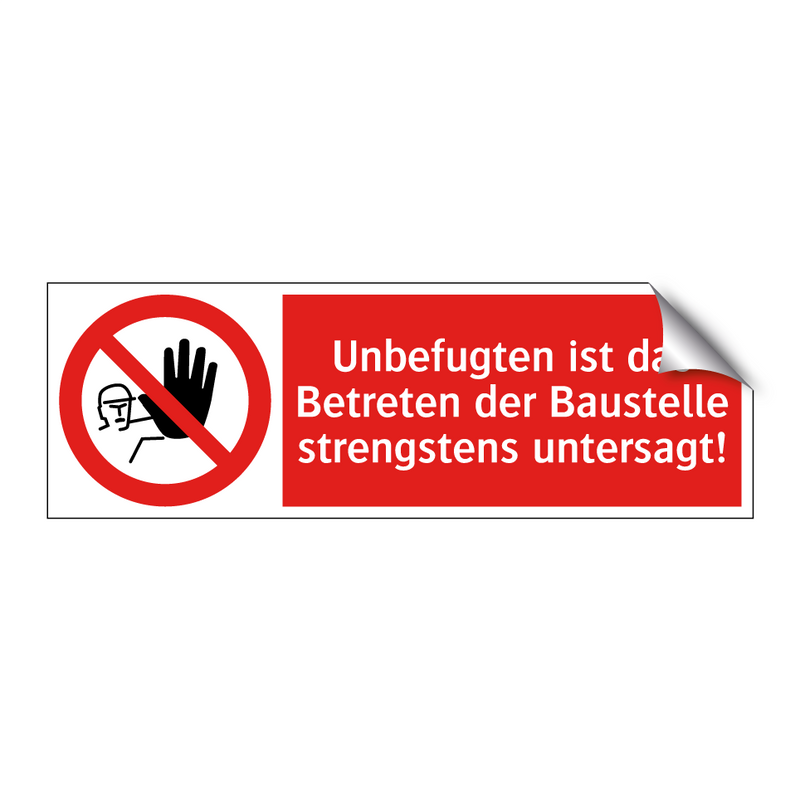 Unbefugten ist das Betreten der Baustelle strengstens untersagt!