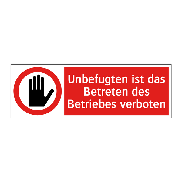 Unbefugten ist das Betreten des Betriebes verboten