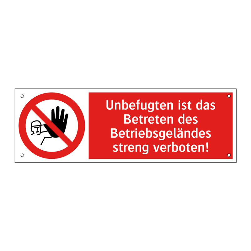 Unbefugten ist das Betreten des Betriebsgeländes streng verboten!