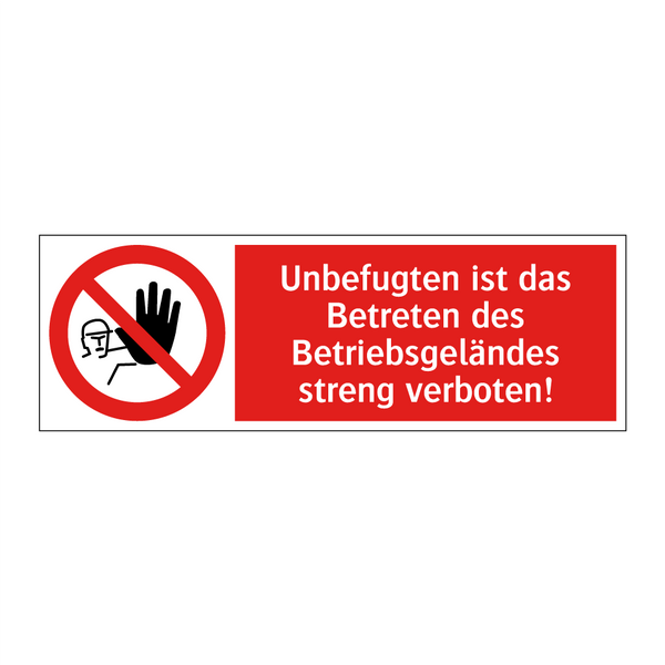 Unbefugten ist das Betreten des Betriebsgeländes streng verboten!