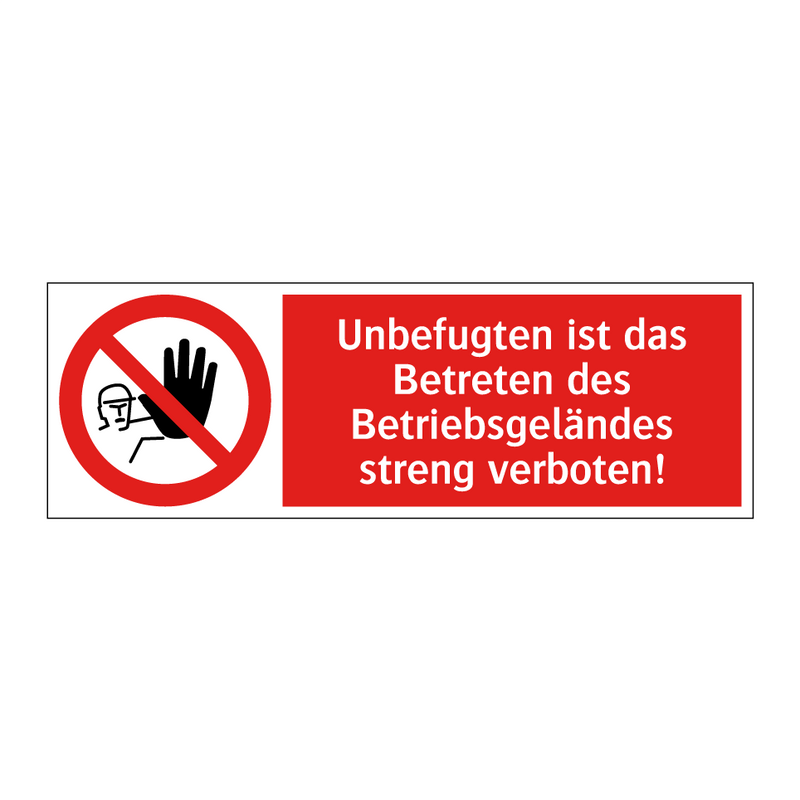 Unbefugten ist das Betreten des Betriebsgeländes streng verboten!